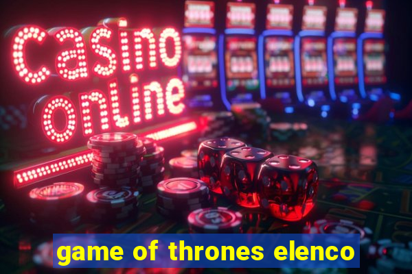 game of thrones elenco